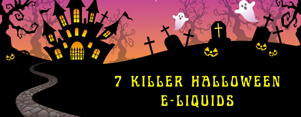 7 KILLER HALLOWEEN E-LIQUIDS FOR 2021