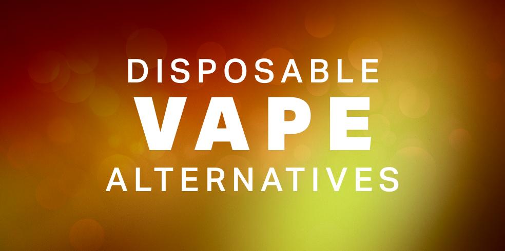 disposable vape alternative