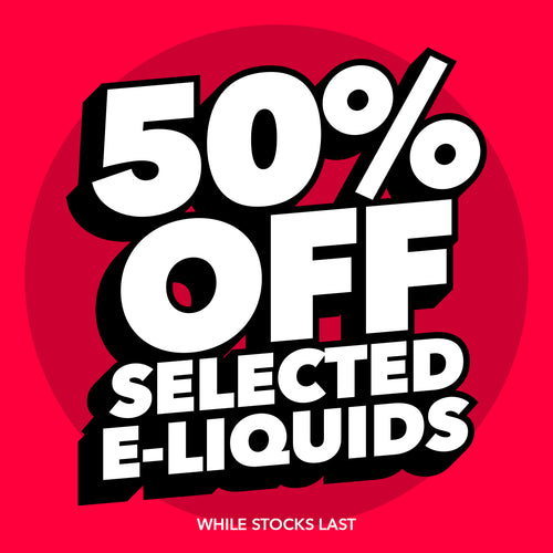 50% Off Selected E-liquids