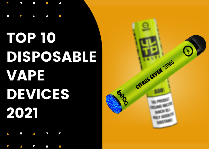 Top 10 Disposable Vape Devices To Buy In 2021