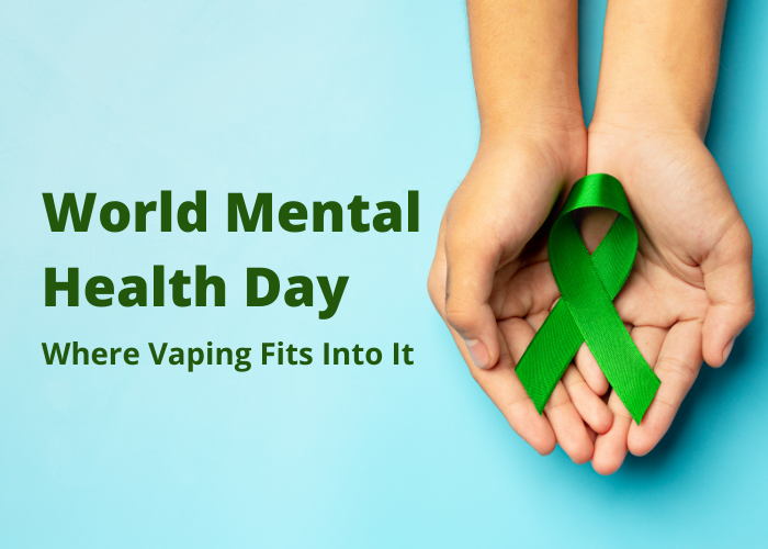 World Mental Health Day and Where Vaping Fits Into It 