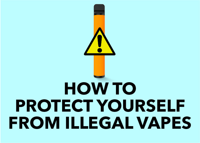 How To Protect Yourself From Illegal Vapes