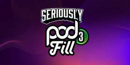 Seriously Pod Fill 3