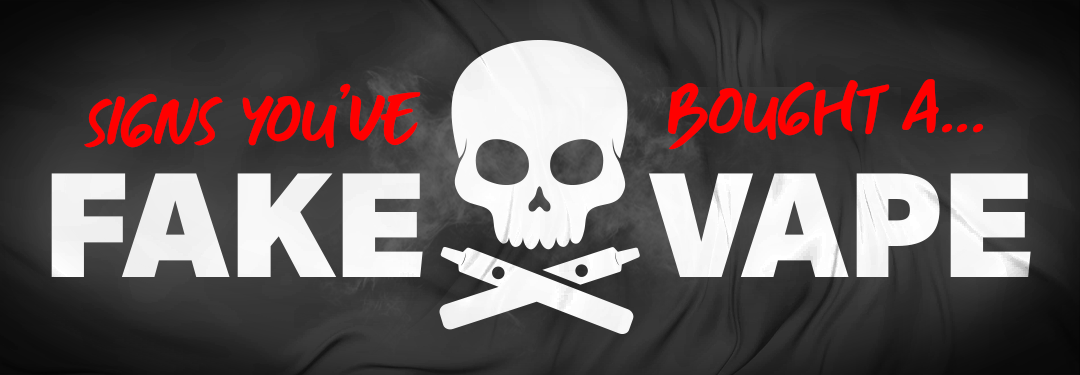Signs You've Bought a Fake Vape Ecigwizard Signs You've Bought a Fake Vape Ecigwizard